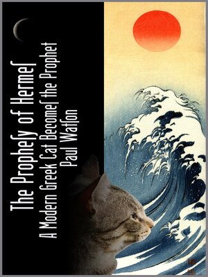 cover image of The Prophesy of Hermes: a Modern Greek Cat Becomes the Prophet